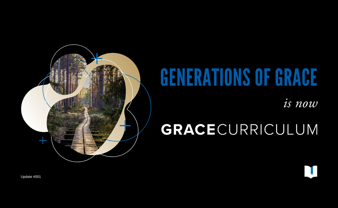 Generations of Grace is now Grace Curriculum